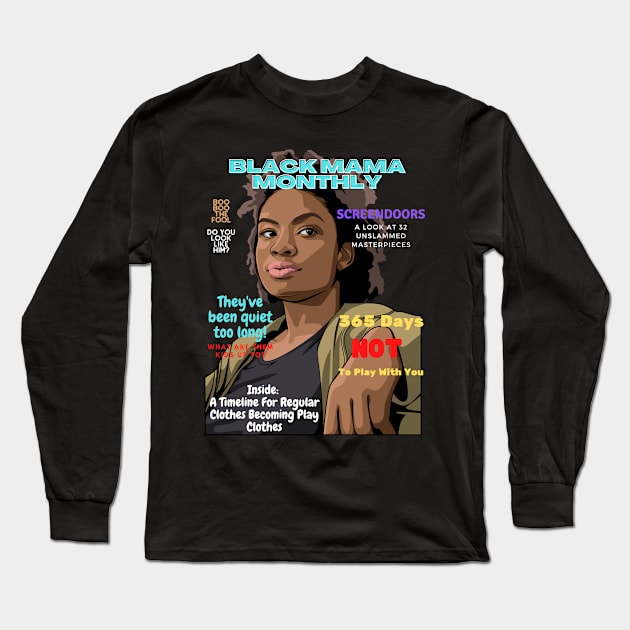 Black Mama Monthly Long Sleeve T-Shirt by The Black Guy Who Tips Podcast